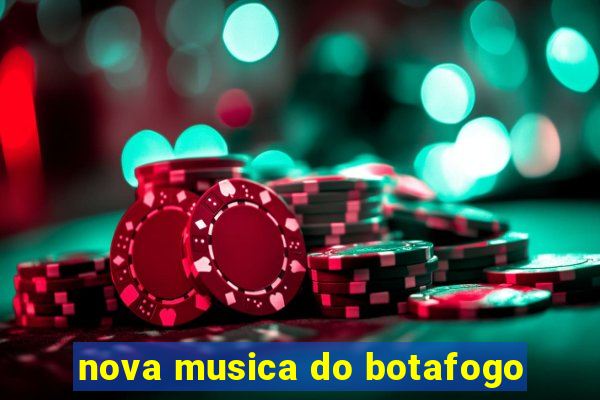 nova musica do botafogo